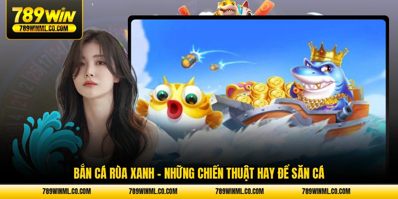 bắn cá rùa xanh