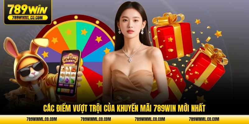 Các điểm vượt trội của khuyến mãi 789WIN mới nhất