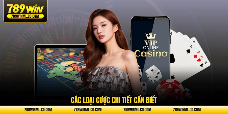Các loại cược chi tiết cần biết