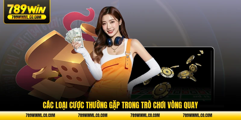 Các loại cược thường gặp trong trò chơi vòng quay