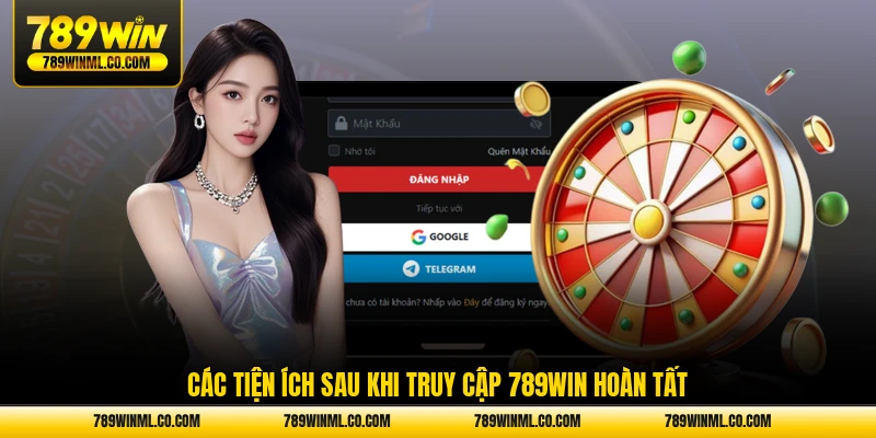 Các tiện ích sau khi truy cập 789WIN hoàn tất
