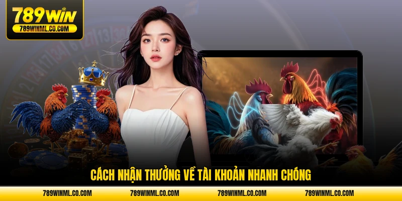 Cách nhận thưởng về tài khoản nhanh chóng