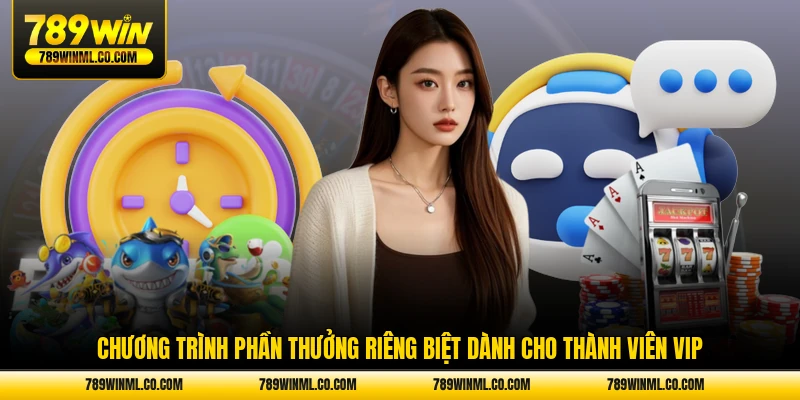 Chương trình phần thưởng riêng biệt dành cho thành viên VIP