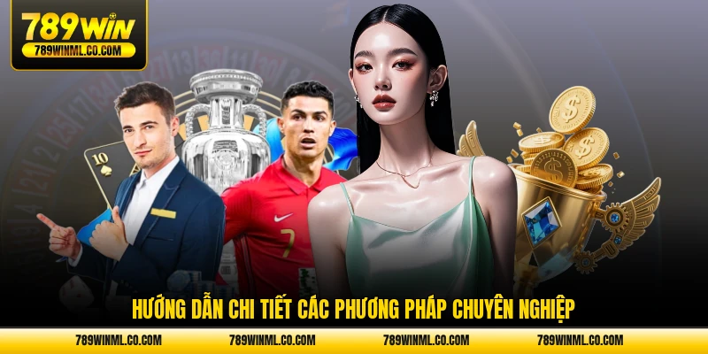 Hướng dẫn chi tiết các phương pháp chuyên nghiệp