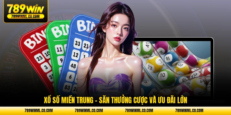 xổ số miền trung săn thưởng cược và ưu đãi lớn