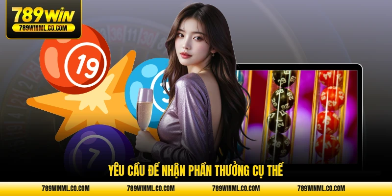 Yêu cầu để nhận phần thưởng cụ thể